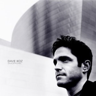 Dave Koz - Saxophonic